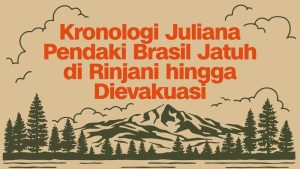 Tragedi Rinjani: Pendaki Brasil Tewas, Kisah Pilu di Balik Evakuasi!